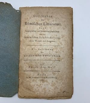 Geschichte der Romischen Litteratur nebst biographischen und litterarischen Nachrichten von den l...