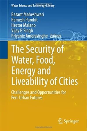 Seller image for The Security of Water, Food, Energy and Liveability of Cities: Challenges and Opportunities for Peri-Urban Futures (Water Science and Technology Library) [Hardcover ] for sale by booksXpress