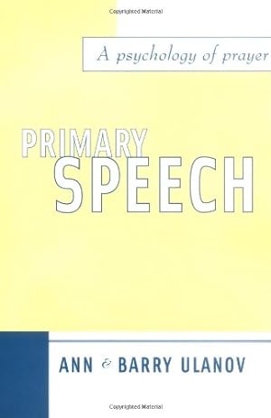 Seller image for Primary Speech: A Psychology of Prayer by Ann Ulanov, Barry Ulanov [Paperback ] for sale by booksXpress