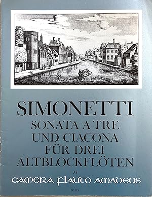 Giovanni Paolo Simonetti - Sonata a tre Ciacona a tre flauti senza Basso op. 8 - Für drei Altbloc...