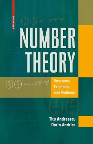 Image du vendeur pour Number Theory: Structures, Examples, and Problems by Andreescu, Titu, Andrica, Dorin [Hardcover ] mis en vente par booksXpress