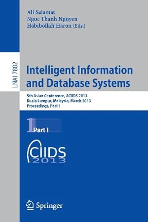 Immagine del venditore per Intelligent Information and Database Systems: 5th Asian Conference, ACIIDS 2013, Kuala Lumpur, Malaysia, March 18-20, 2013, Proceedings, Part I (Lecture Notes in Computer Science) [Paperback ] venduto da booksXpress
