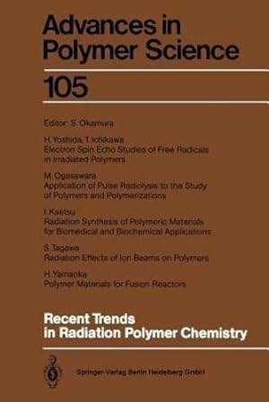 Image du vendeur pour Recent Trends in Radiation Polymer Chemistry (Advances in Polymer Science) [Paperback ] mis en vente par booksXpress