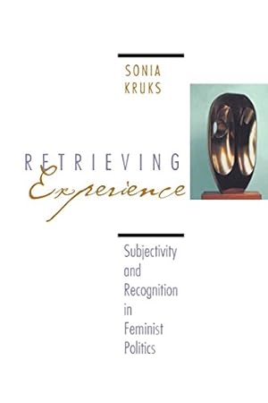 Immagine del venditore per Retrieving Experience : Subjectivity and Recognition in Feminist Politics by Kruks, Sonia [Paperback ] venduto da booksXpress
