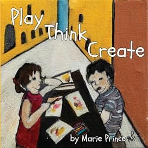 Imagen del vendedor de Play Think Create by Prince, Marie [Paperback ] a la venta por booksXpress