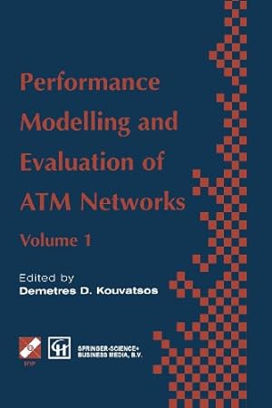 Seller image for Performance Modelling and Evaluation of ATM Networks (IFIP Advances in Information and Communication Technology) (Volume 1) [Paperback ] for sale by booksXpress