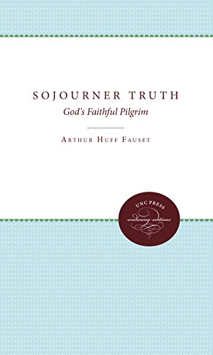 Seller image for Sojourner Truth: God's Faithful Pilgrim (The Chapel Hill Series of Negro Biographies) by Fauset, Arthur Huff [Paperback ] for sale by booksXpress