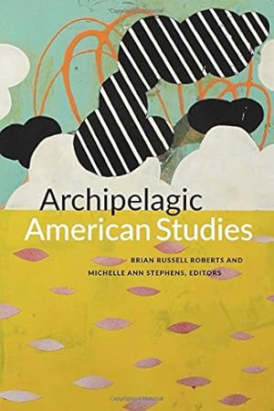 Imagen del vendedor de Archipelagic American Studies [Paperback ] a la venta por booksXpress