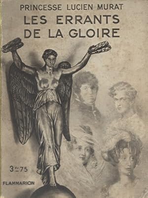 Bild des Verkufers fr Les errants de la gloire. (La Fayette - Murat - L'Aiglon - La duchesse de Berry). zum Verkauf von Librairie Et Ctera (et caetera) - Sophie Rosire