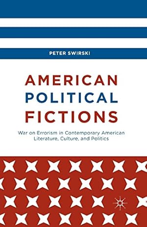 Immagine del venditore per American Political Fictions: War on Errorism in Contemporary American Literature, Culture, and Politics by Swirski, Peter [Paperback ] venduto da booksXpress