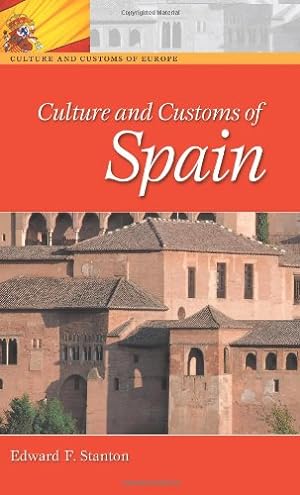 Seller image for Culture and Customs of Spain (Cultures and Customs of the World) by Stanton, Edward F. [Paperback ] for sale by booksXpress