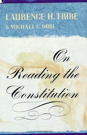 Seller image for On Reading the Constitution by Tribe, Laurence H., Dorf, Michael C. [Paperback ] for sale by booksXpress