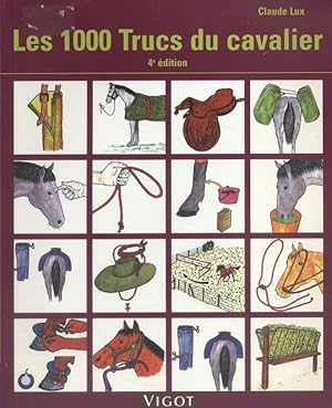 Image du vendeur pour Les 1000 trucs du cavalier. 4e dition. mis en vente par Librairie Et Ctera (et caetera) - Sophie Rosire
