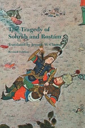 Imagen del vendedor de The Tragedy of Sohrab and Rostam: Revised Edition (Publications on the Near East) by Abolqasem Ferdowsi, Jerome W. Clinton [Paperback ] a la venta por booksXpress