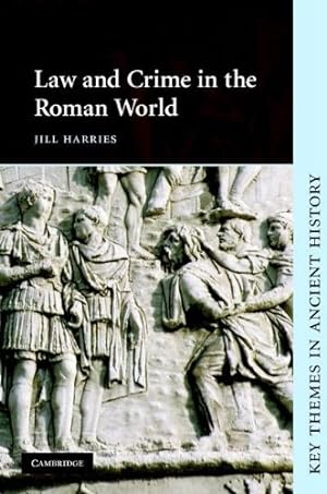 Immagine del venditore per Law and Crime in the Roman World (Key Themes in Ancient History) by Harries, Jill [Hardcover ] venduto da booksXpress