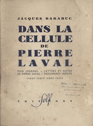 Seller image for Dans la cellule de Pierre Laval. Mon journal. Lettres et notes de Pierre Laval. Documents indits. for sale by Librairie Et Ctera (et caetera) - Sophie Rosire