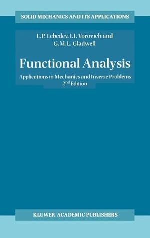 Seller image for Functional Analysis: Applications in Mechanics and Inverse Problems (Solid Mechanics and Its Applications) by Lebedev, Leonid P., Vorovich, Iosif I., Gladwell, G.M.L. [Hardcover ] for sale by booksXpress