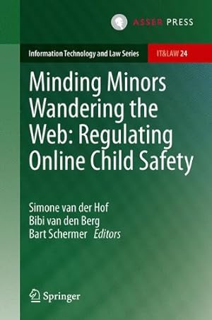Image du vendeur pour Minding Minors Wandering the Web: Regulating Online Child Safety (Information Technology and Law Series) [Hardcover ] mis en vente par booksXpress