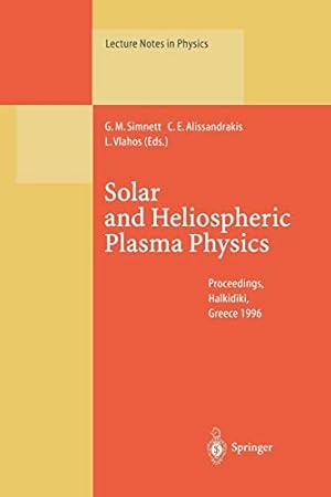 Seller image for Solar and Heliospheric Plasma Physics: Proceedings of the 8th European Meeting on Solar Physics Held at Halkidiki, Greece, 1318 May 1996 (Lecture Notes in Physics) [Soft Cover ] for sale by booksXpress