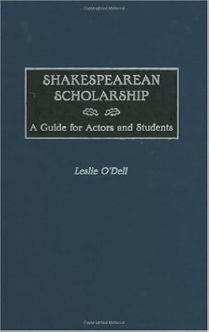 Seller image for Shakespearean Scholarship: A Guide for Actors and Students by O'Dell, Leslie [Hardcover ] for sale by booksXpress