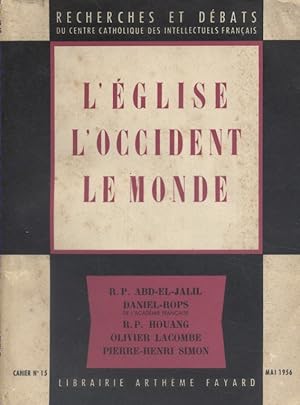 Image du vendeur pour L'Eglise, l'Occident, le monde. Recherches et dbats du Centre catholique des intellectuels franais, cahier numro 15. Mai 1956. mis en vente par Librairie Et Ctera (et caetera) - Sophie Rosire