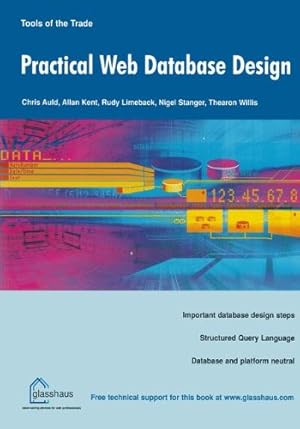 Seller image for Practical Web Database Design by Auld, Chris, Kent, Allan, Limeback, Rudy, Stanger, Nigel, Willis, Thearon [Paperback ] for sale by booksXpress