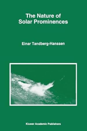 Seller image for The Nature of Solar Prominences (Astrophysics and Space Science Library) by Tandberg-Hanssen, Einar [Paperback ] for sale by booksXpress