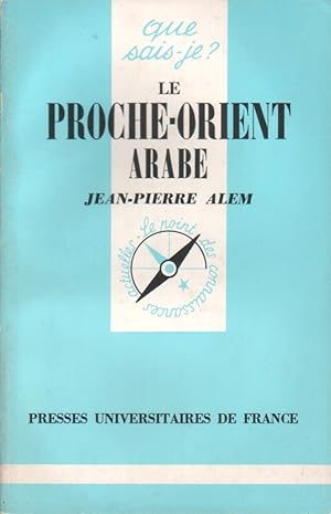 Bild des Verkufers fr Le Proche-Orient arabe. zum Verkauf von Librairie Et Ctera (et caetera) - Sophie Rosire