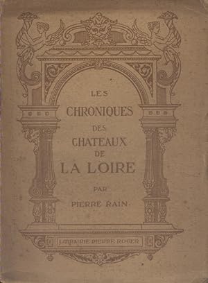 Les chroniques des châteaux de la Loire.