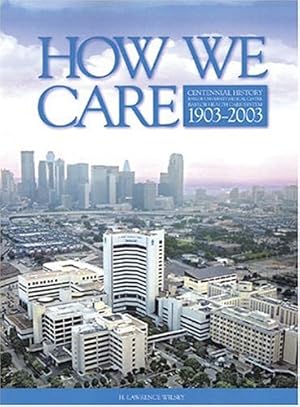 Bild des Verkufers fr How We Care: Centennial History of Baylor University Medical Center and Baylor Health Care System, 1903-2003 by Wilsey, H. Lawrence [Paperback ] zum Verkauf von booksXpress