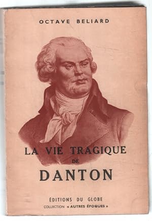 Seller image for La vie tragique de Danton for sale by librairie philippe arnaiz