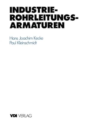 Immagine del venditore per Industrie-Rohrleitungsarmaturen (VDI-Buch) (German Edition) by Kecke, Hans J., Kleinschmidt, Paul [Paperback ] venduto da booksXpress
