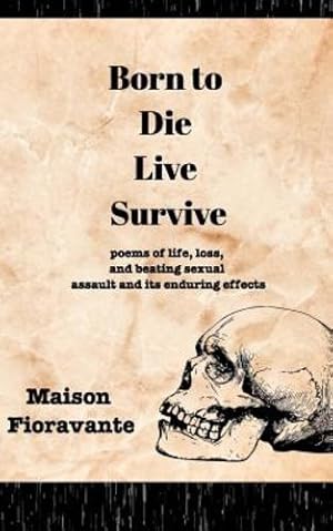 Immagine del venditore per Born to Die, Live, Survive by Fioravante, Maison [Paperback ] venduto da booksXpress