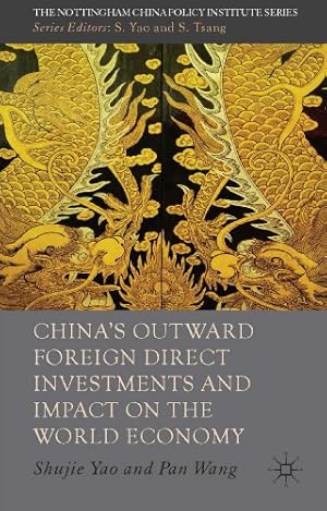 Imagen del vendedor de China's Outward Foreign Direct Investments and Impact on the World Economy (The Nottingham China Policy Institute Series) by Yao, Shujie, Wang, Pan [Hardcover ] a la venta por booksXpress