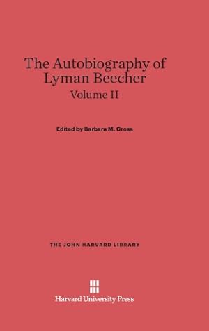 Image du vendeur pour Cross, Barbara M.: The Autobiography of Lyman Beecher. Volume II (John Harvard Library (Hardcover)) by Beecher, Lyman [Hardcover ] mis en vente par booksXpress