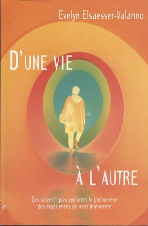 D'une vie à l'autre. Des scientifiques explorent le phénomène des expériences de mort imminente.