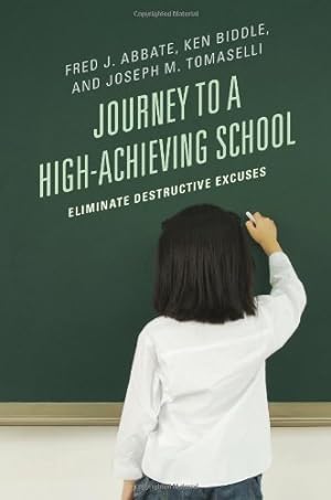 Imagen del vendedor de Journey to a High-Achieving School: Eliminate Destructive Excuses [Hardcover ] a la venta por booksXpress