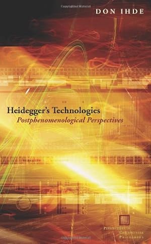 Bild des Verkufers fr Heidegger's Technologies: Postphenomenological Perspectives (Perspectives in Continental Philosophy) by Ihde, Don [Hardcover ] zum Verkauf von booksXpress