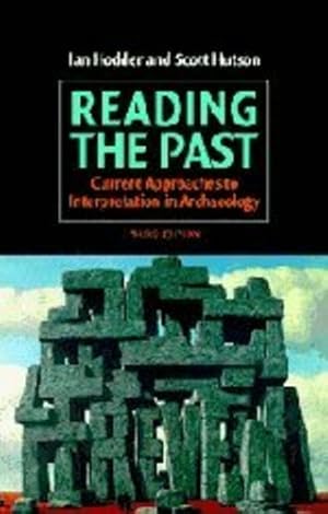 Bild des Verkufers fr Reading the Past: Current Approaches to Interpretation in Archaeology by Hodder, Ian, Hutson, Scott [Hardcover ] zum Verkauf von booksXpress