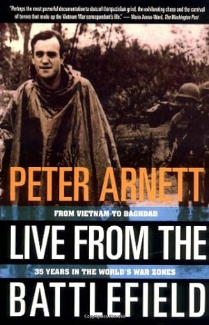 Seller image for Live from the Battlefield: From Vietnam to Baghdad, 35 Years in the World's War Zones by Arnett, Peter [Paperback ] for sale by booksXpress