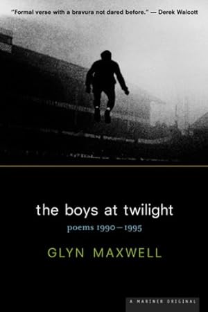 Imagen del vendedor de The Boys at Twilight : Poems 1990 - 1995 by Maxwell, Glyn [Paperback ] a la venta por booksXpress