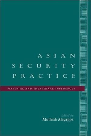 Seller image for Asian Security Practice: Material and Ideational Influences [Paperback ] for sale by booksXpress