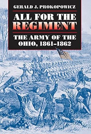 Immagine del venditore per All for the Regiment: The Army of the Ohio, 1861-1862 (Civil War America) [Soft Cover ] venduto da booksXpress