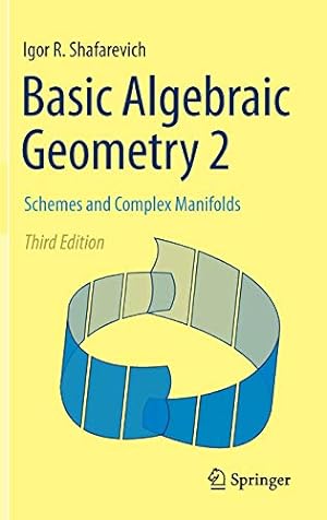 Image du vendeur pour Basic Algebraic Geometry 2: Schemes and Complex Manifolds by Shafarevich, Igor R. [Hardcover ] mis en vente par booksXpress
