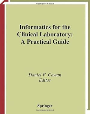 Seller image for Informatics for the Clinical Laboratory: A Practical Guide for the Pathologist (Health Informatics) [Hardcover ] for sale by booksXpress