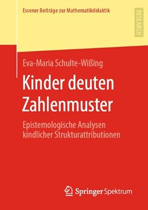 Bild des Verkufers fr Kinder deuten Zahlenmuster : Epistemologische Analysen kindlicher Strukturattributionen zum Verkauf von AHA-BUCH GmbH