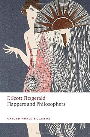 Immagine del venditore per Flappers and Philosophers (Oxford World's Classics) by Fitzgerald, F. Scott, Curnutt, Kirk [Paperback ] venduto da booksXpress