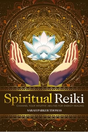 Seller image for Spiritual Reiki : Channel Your Intuitive Abilities for Energy Healing for sale by GreatBookPrices