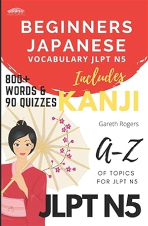Imagen del vendedor de Beginners Japanese Vocabulary JLPT N5: Beginners and JLPT N5 Preparation a la venta por GreatBookPrices