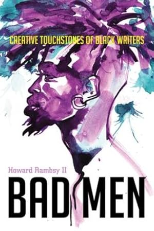 Seller image for Bad Men: Creative Touchstones of Black Writers by Rambsy II., Howard [Paperback ] for sale by booksXpress